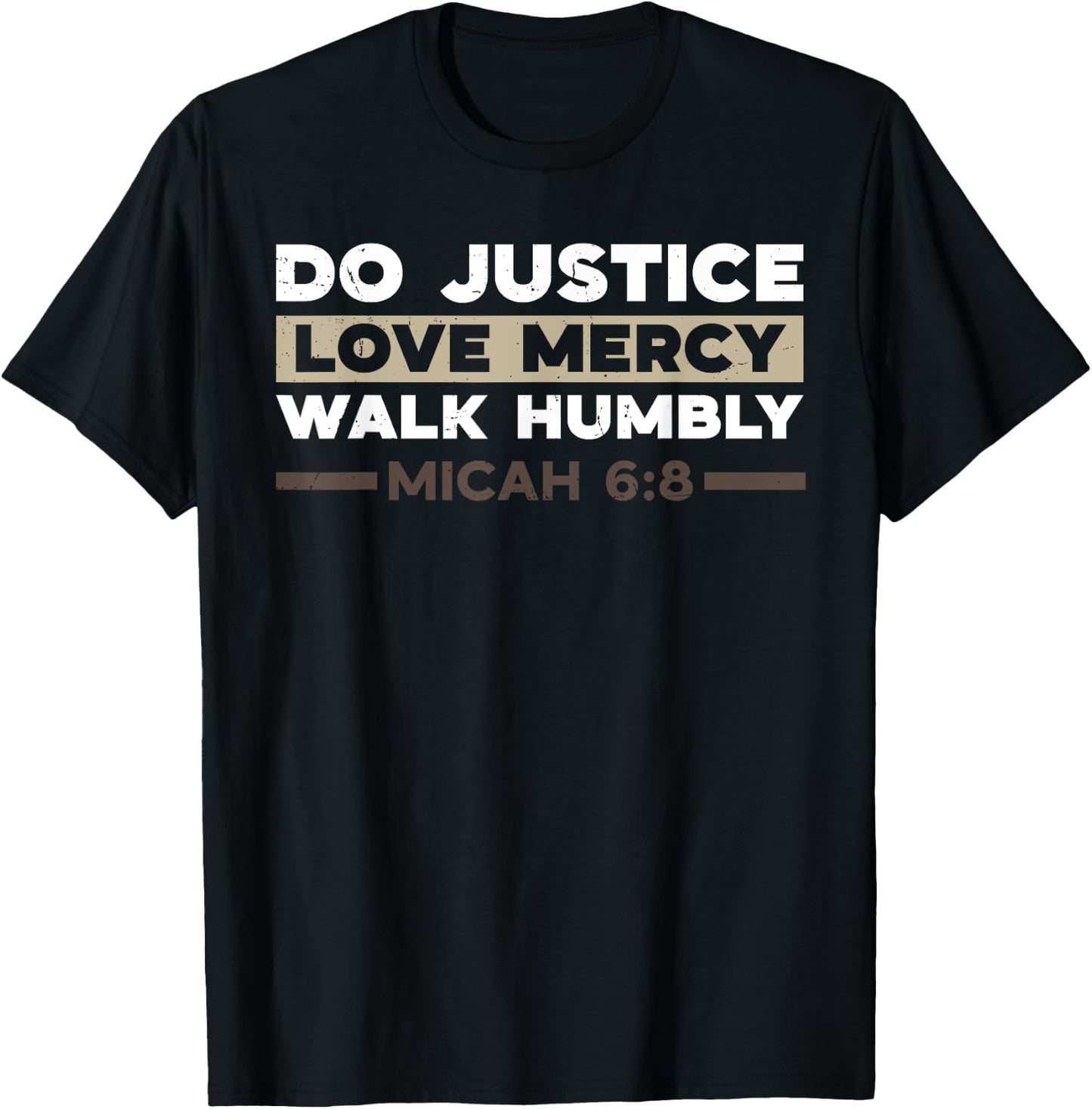 Do Justice Love Mercy Walk Humbly Micah 6:8 Christian Verse T-Shirt - T-Shirt | Black