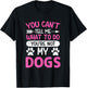 Dog Lover - You Can't Tell me What to do You're not My Dogs T-Shirt - T-Shirt | Black