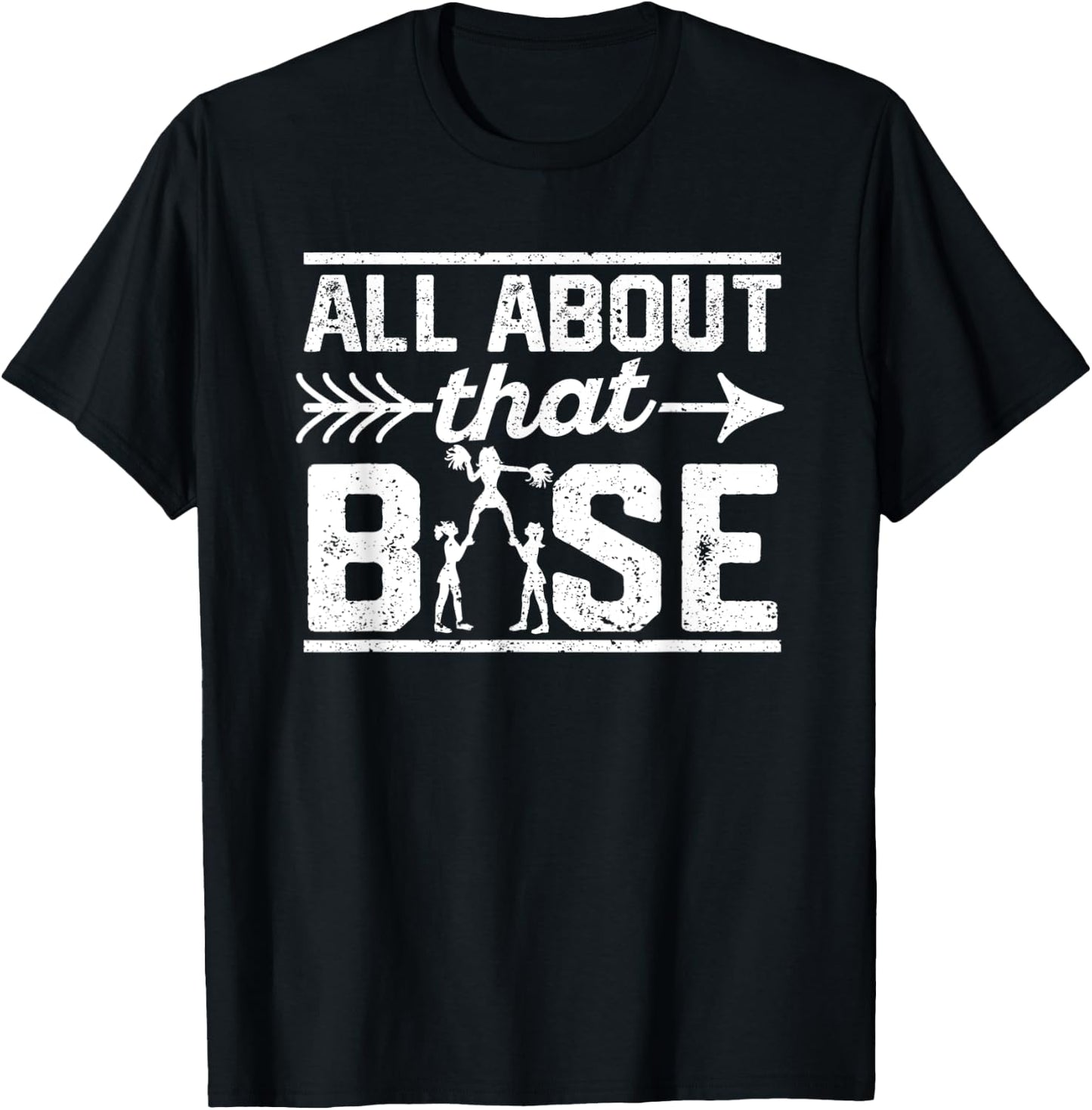 All About That Base Cheerleading design, Cheer T-Shirt - T-Shirt | Black
