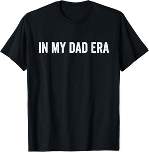 In My Dad Era T-Shirt - T-Shirt | Black