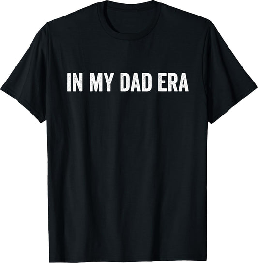 In My Dad Era T-Shirt - T-Shirt | Black