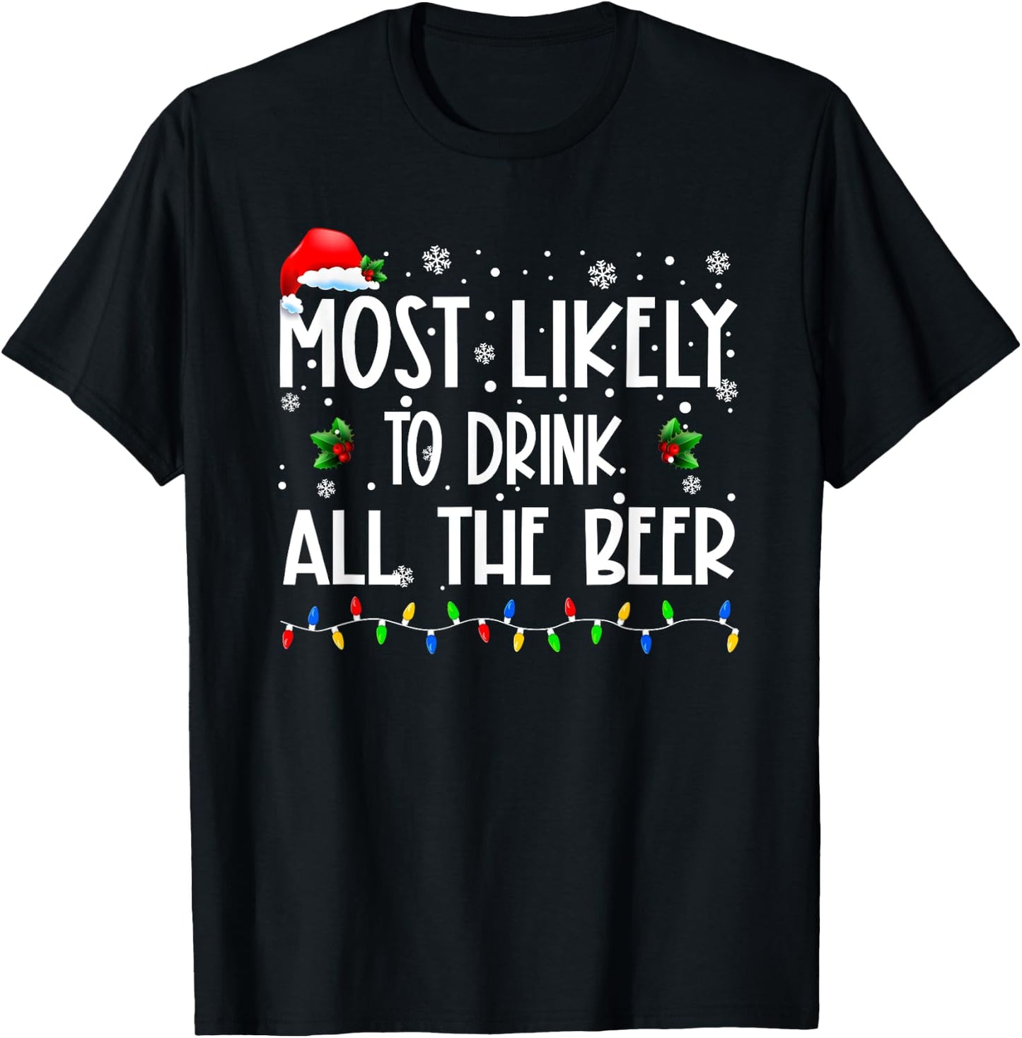 Most Likely To Drink All The Beer Christmas Matching Family T-Shirt - T-Shirt | Black