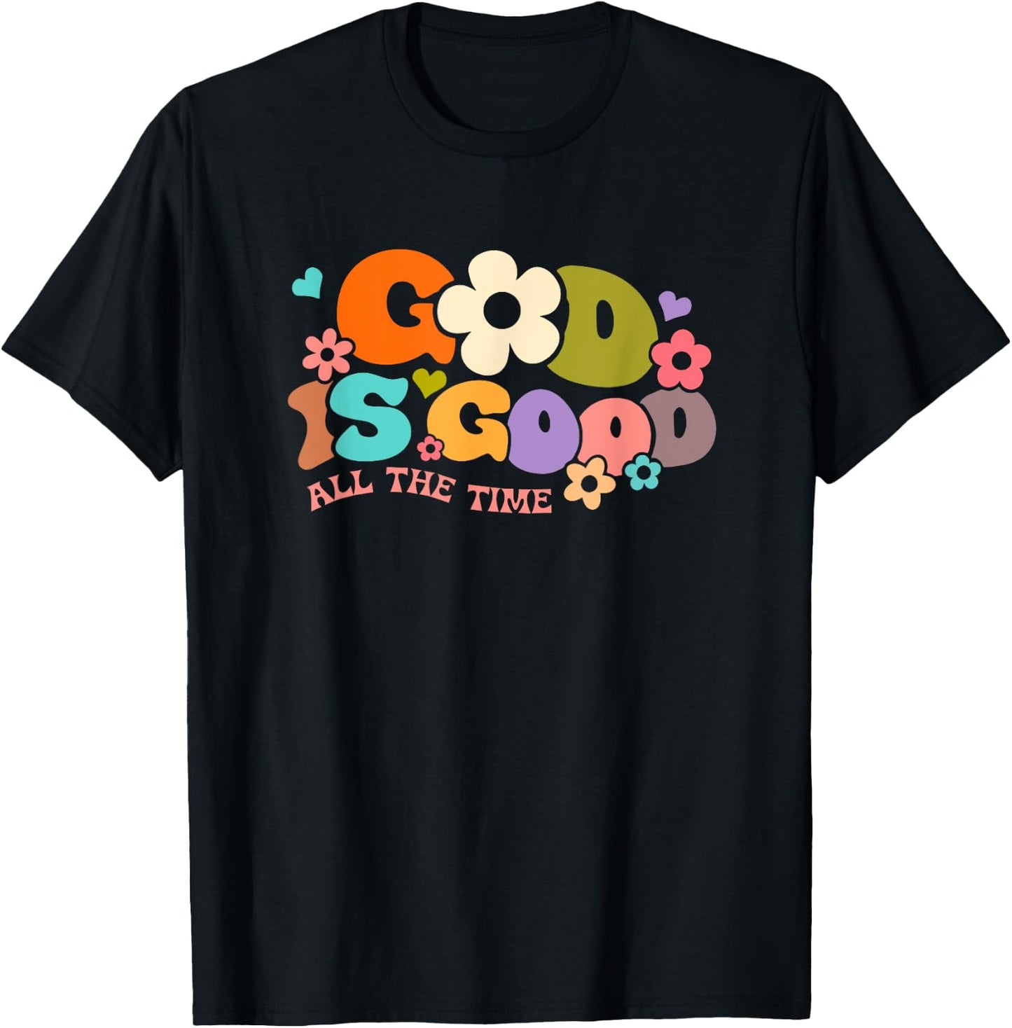 God Is Good All The Time Christian Jesus Women Men Gift T-Shirt - T-Shirt | Black