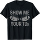 Funny Football Fan Show Me Your TD Football Player T-Shirt - T-Shirt | Black