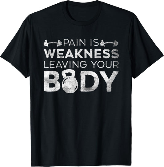 Pain Is Weakness Leaving Your Body Grunge Gym Workout T-Shirt - T-Shirt | Black