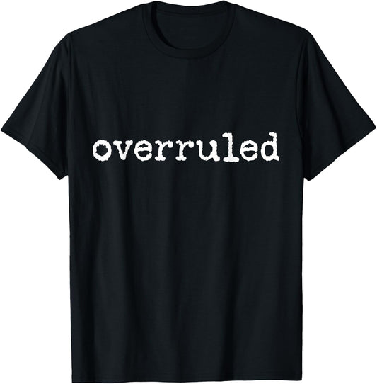 Lawyer - Overruled - Law School Law Student T-Shirt - T-Shirt | Black