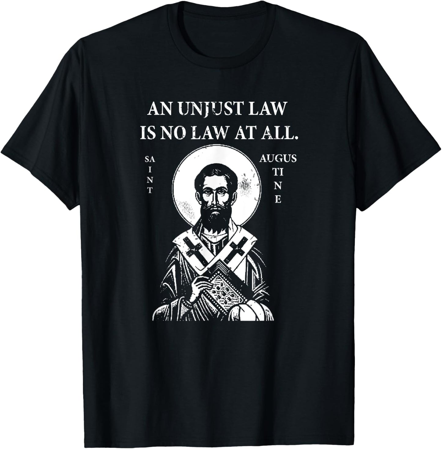 St. Augustine "An Unjust Law is No Law at All" T-Shirt - T-Shirt | Black