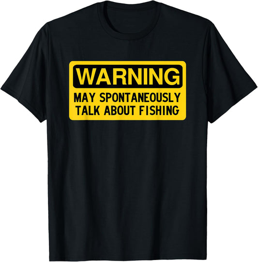 Warning May Spontaneously Talk About Fishing T-Shirt - T-Shirt | Black