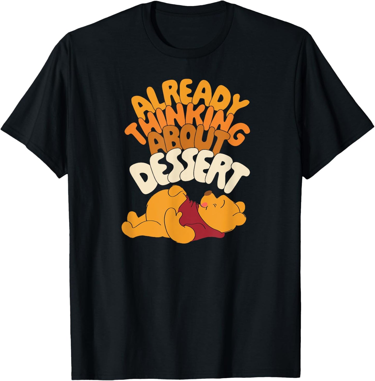 Amazon Essentials Winnie the Pooh Thanksgiving Already Thinking About Dessert T-Shirt - T-Shirt | Black