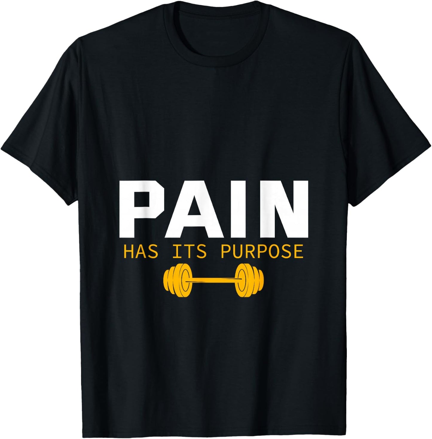 Pain has its purpose T-Shirt - T-Shirt | Black