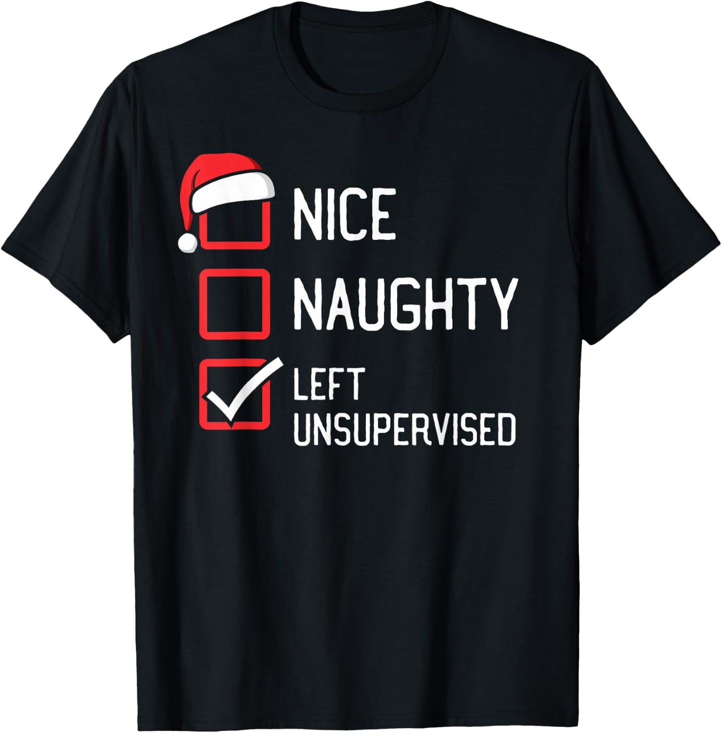 Nice Naughty List Left Unsupervised Christmas T-Shirt - T-Shirt | Black