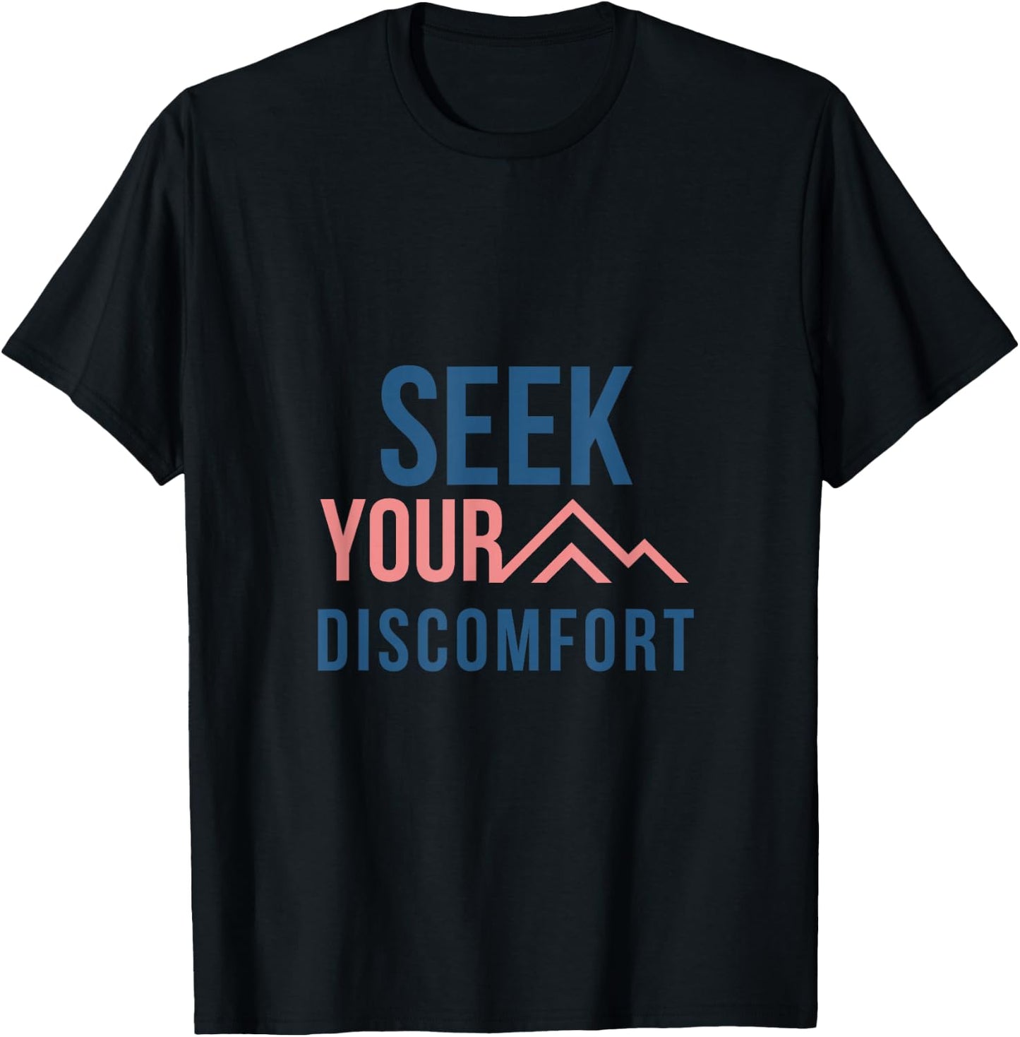 Seek your discomfort T-Shirt - T-Shirt | Black