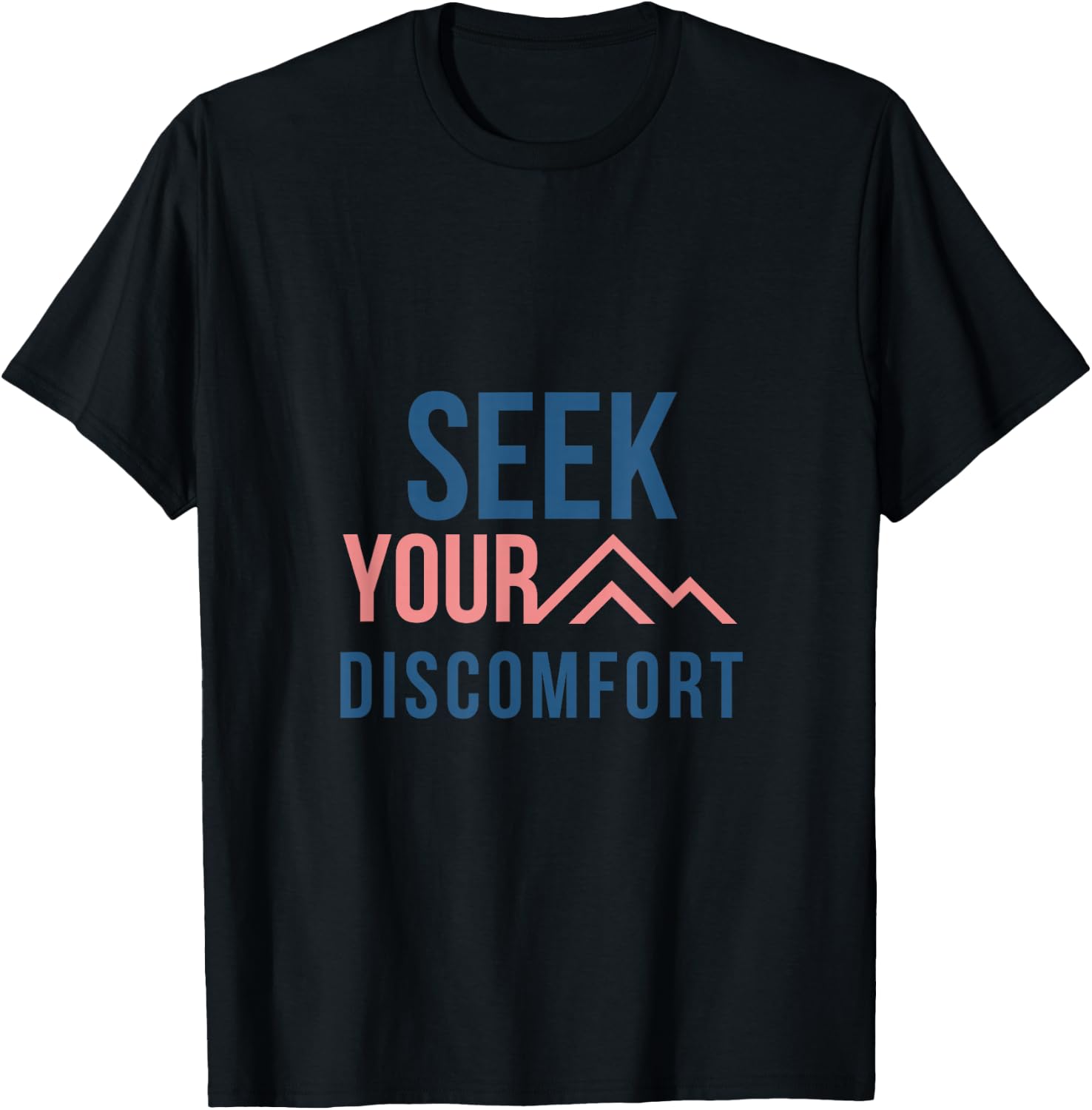Seek your discomfort T-Shirt - T-Shirt | Black