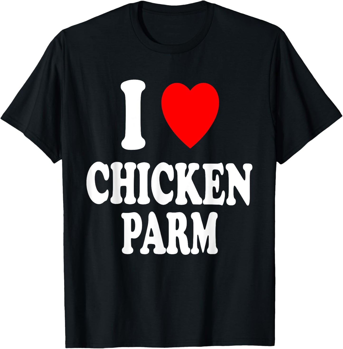 I Heart (Love) Chicken Parm Italian Dinner Parmesan T-Shirt - T-Shirt | Black