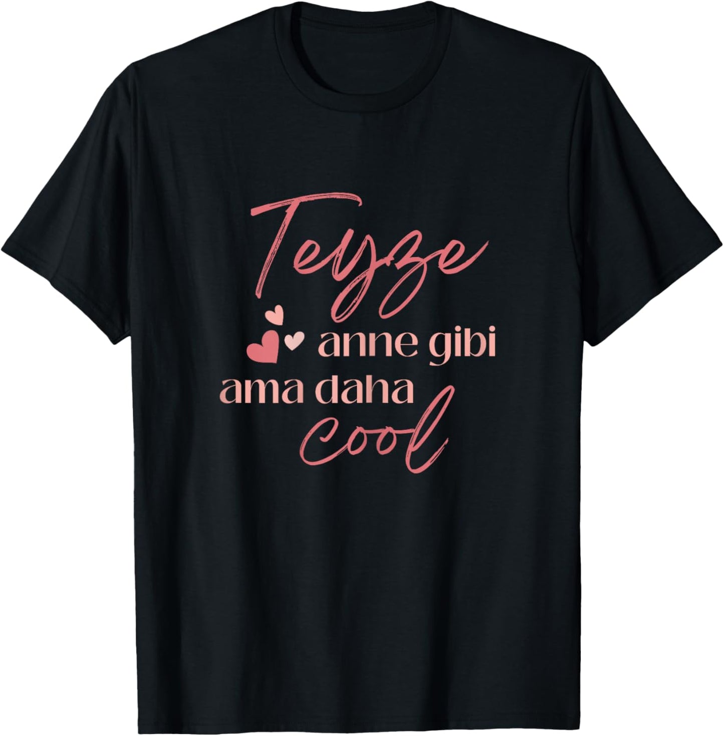 Teyze Anne Gibi Aber Daha Cool Hediye Turkish Sayings Turkish T-Shirt - T-Shirt | Black