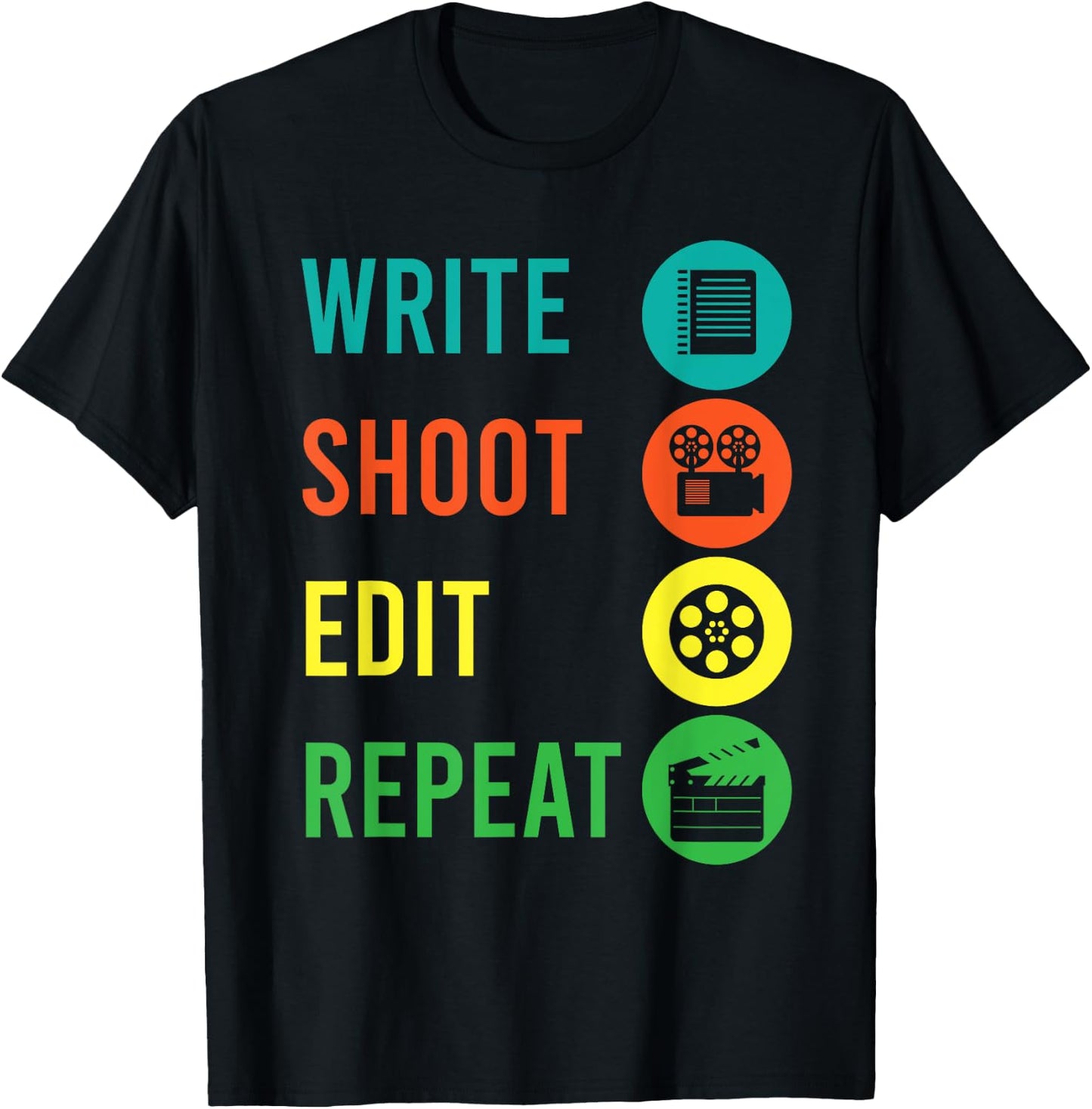Write Shoot Edit Repeat Director Movie TV Show Producer T-Shirt - T-Shirt | Black