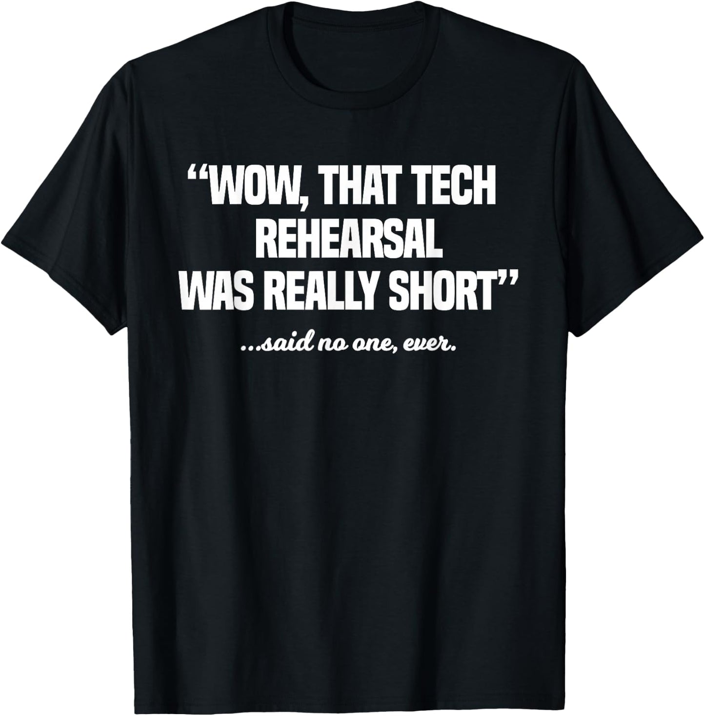 Actor Performer Artist Entertainer Profession Tech Rehearsal T-Shirt - T-Shirt | Black
