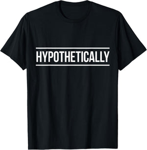 Law School Courtroom Justice - Hypothetically - Law Student T-Shirt - T-Shirt | Black