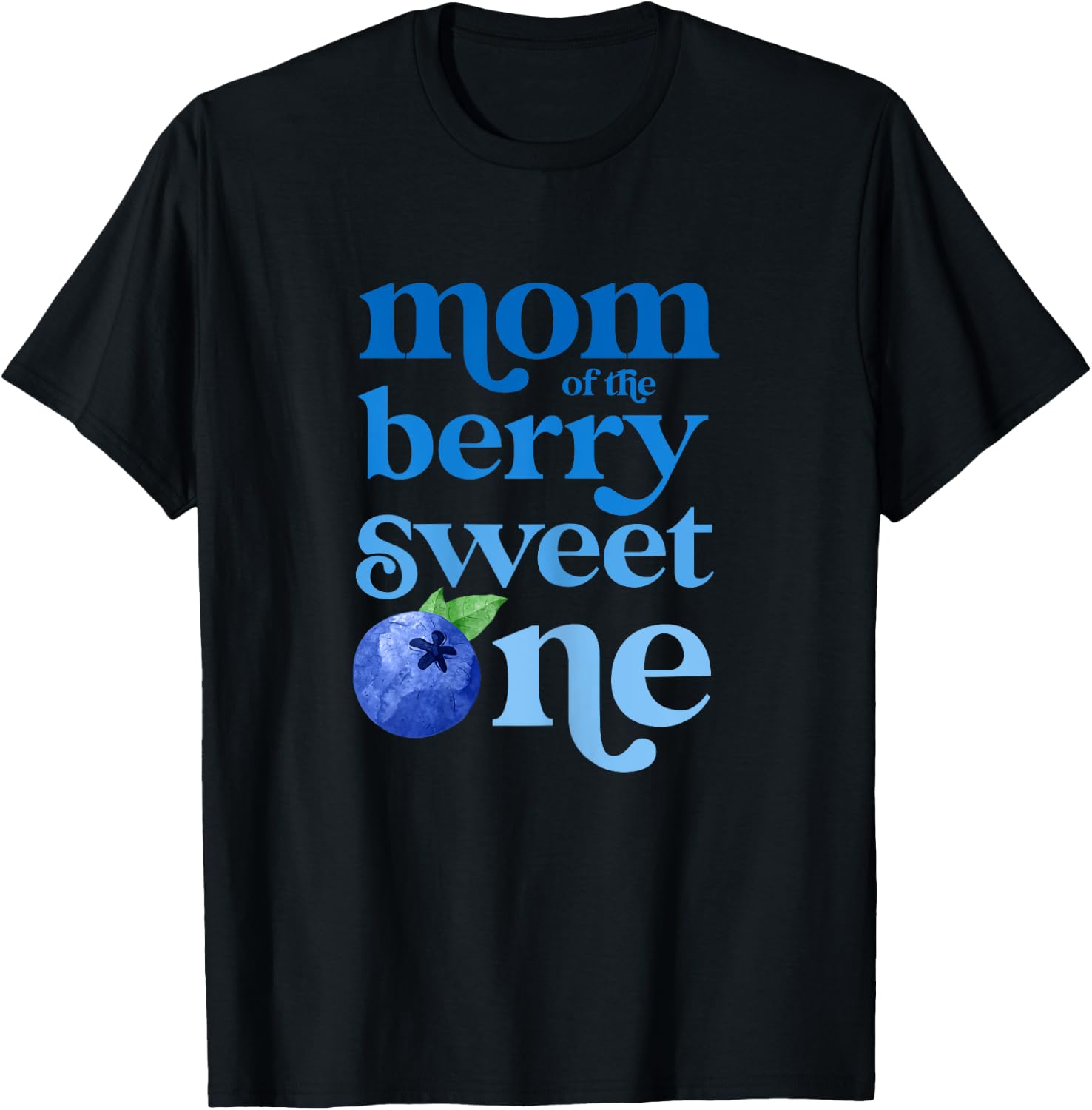 Mom Mommy First Birthday Berry Sweet One Blueberry 1st Bday T-Shirt - T-Shirt | Black