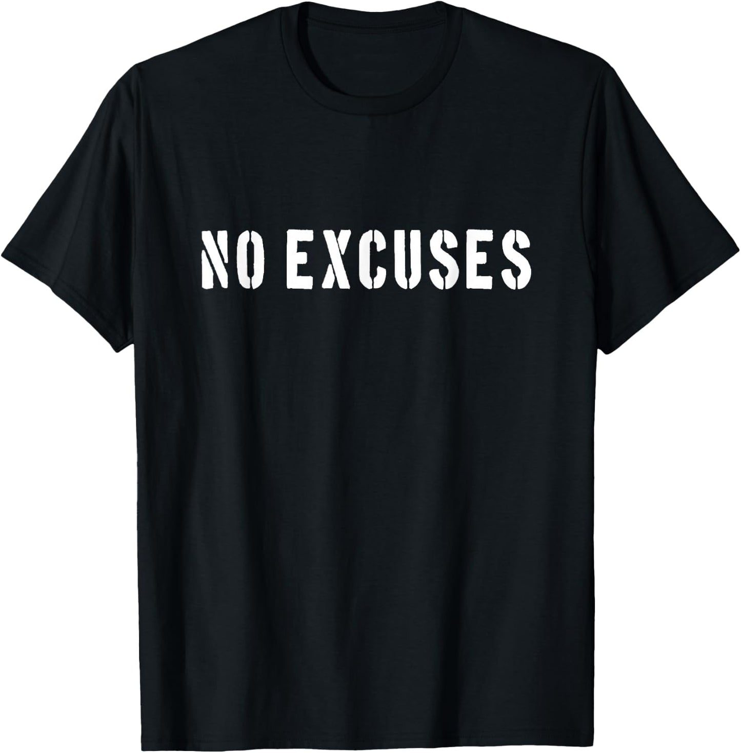 No Excuses Motivational Quote T-Shirt - T-Shirt | Black