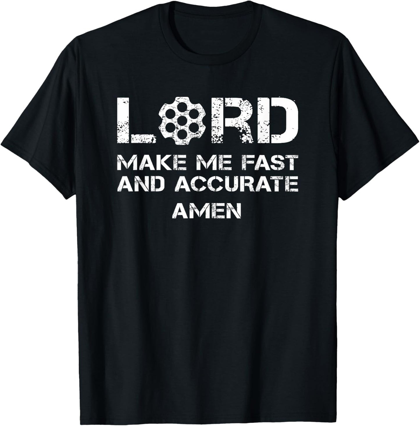 Lord Make Me Fast And Accurate - Pro Gun Prayer Pistol Rifle T-Shirt - T-Shirt | Black