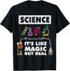 Science Is Like Magic But Real Chemistry Funny Scientist T-Shirt - T-Shirt | Black
