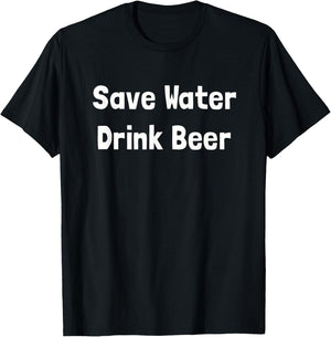 I Love Beer Shirt: Save Water Drink Beer T-Shirt - T-Shirt | Black