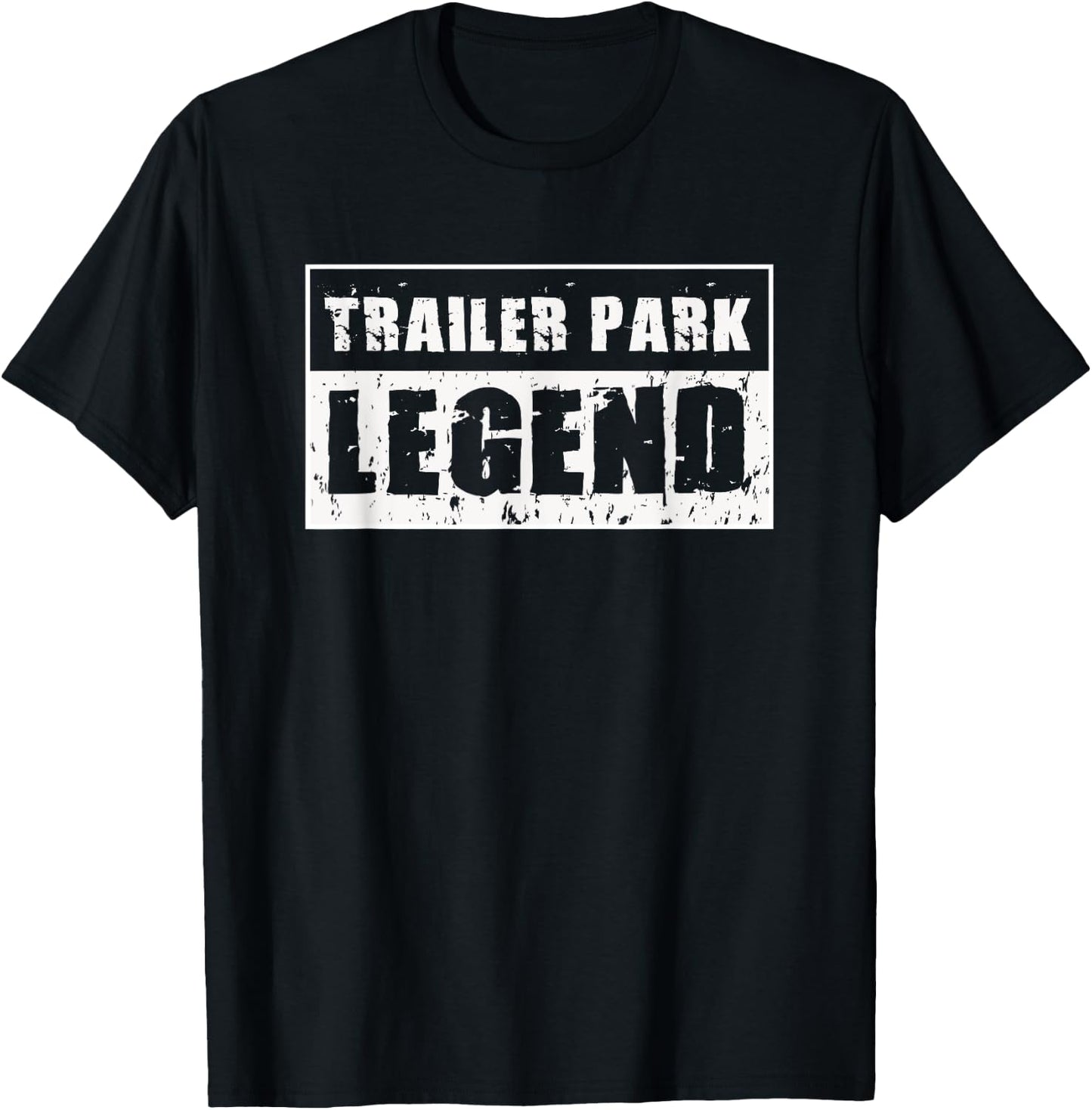 Trailer Park Legend , White Trash Redneck T-Shirt - T-Shirt | Black
