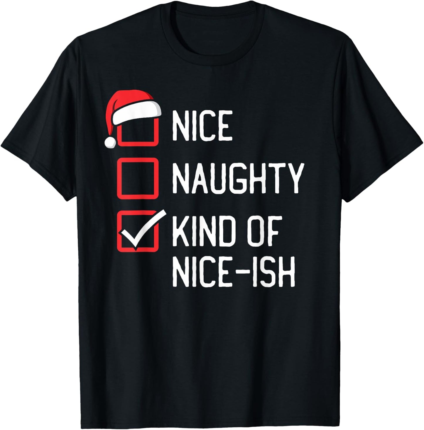 Nice Naughty List Kind Of Nice-ish Christmas T-Shirt - T-Shirt | Black