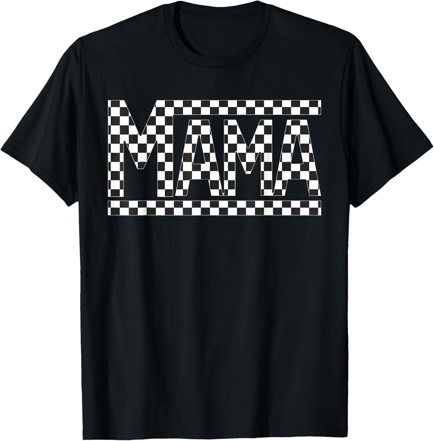 Checkered Mama Black White for Moms Funny T-Shirt - T-Shirt | Black