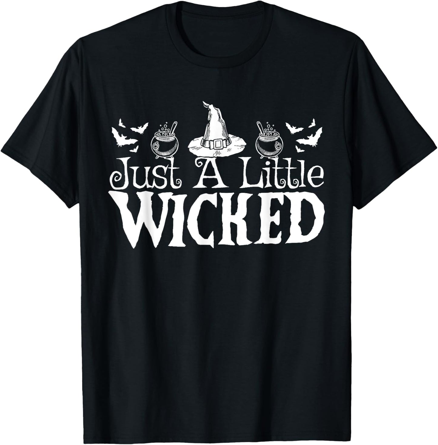 Just A Little Wicked Halloween Witch Trick Or Treat T-Shirt - T-Shirt | Black