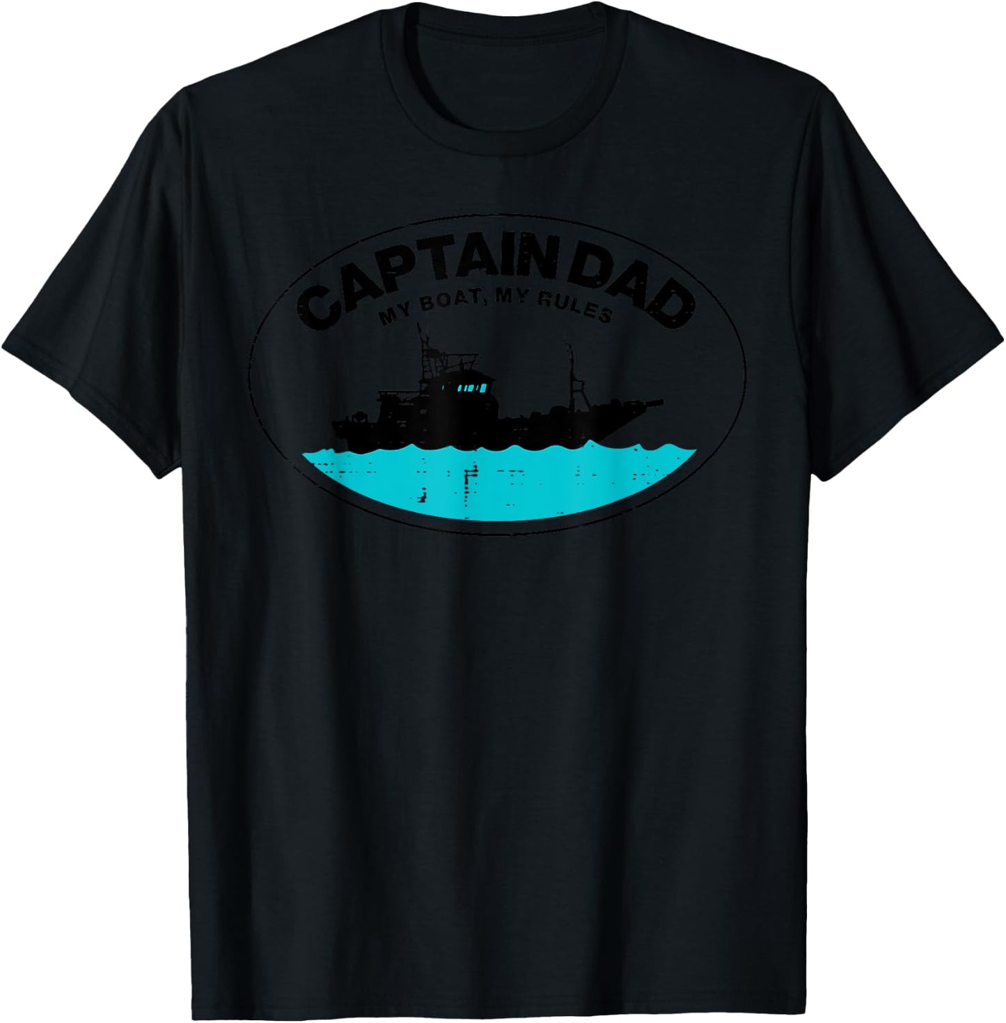 Captain Dad My Boat Rules Funny Owner Boater Papa Daddy Men T-Shirt - T-Shirt | Black