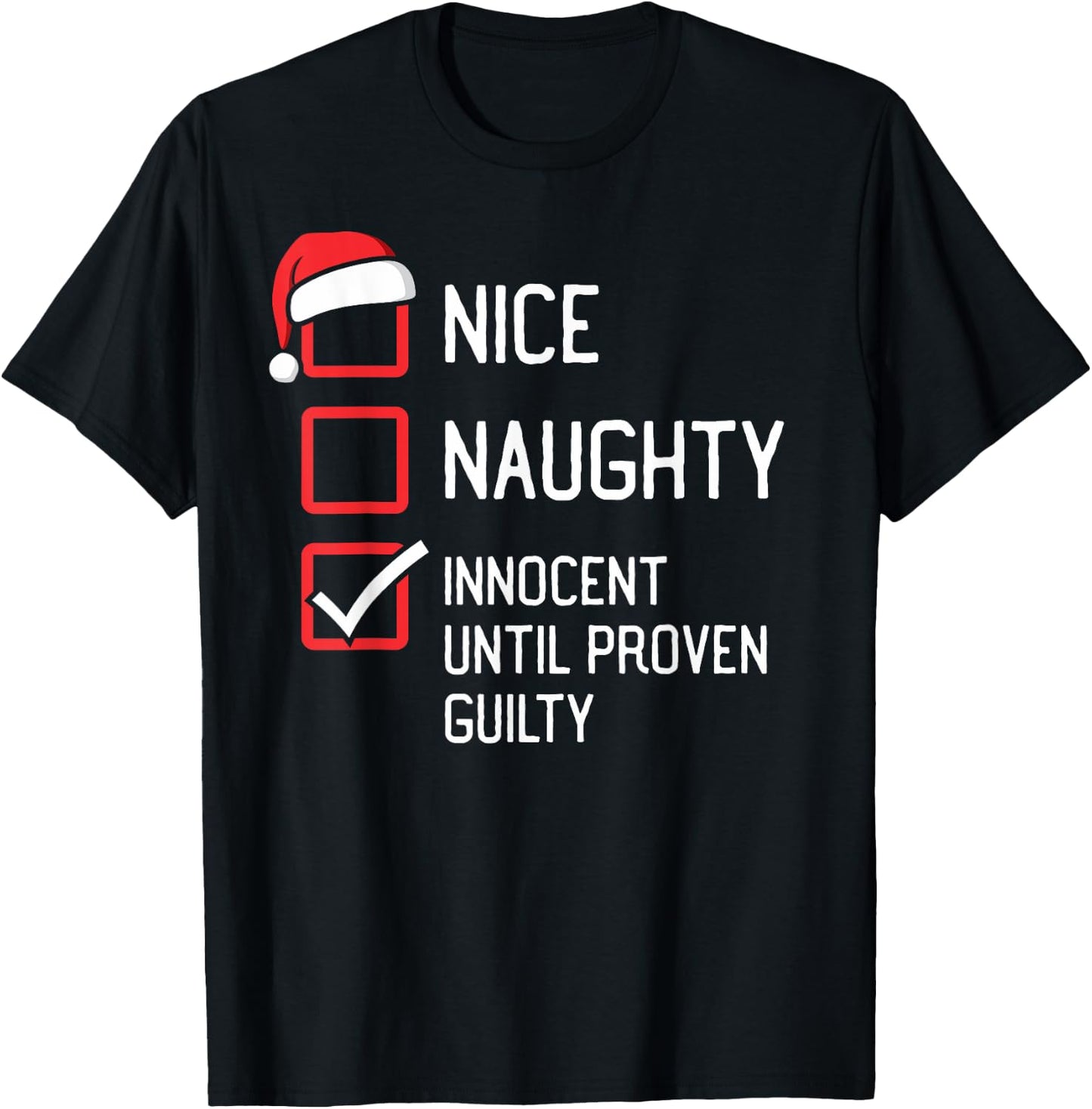 Nice Naughty List Innocent Until Proven Guilty Christmas T-Shirt - T-Shirt | Black