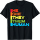 He She They Them Human T-Shirt - T-Shirt | Black