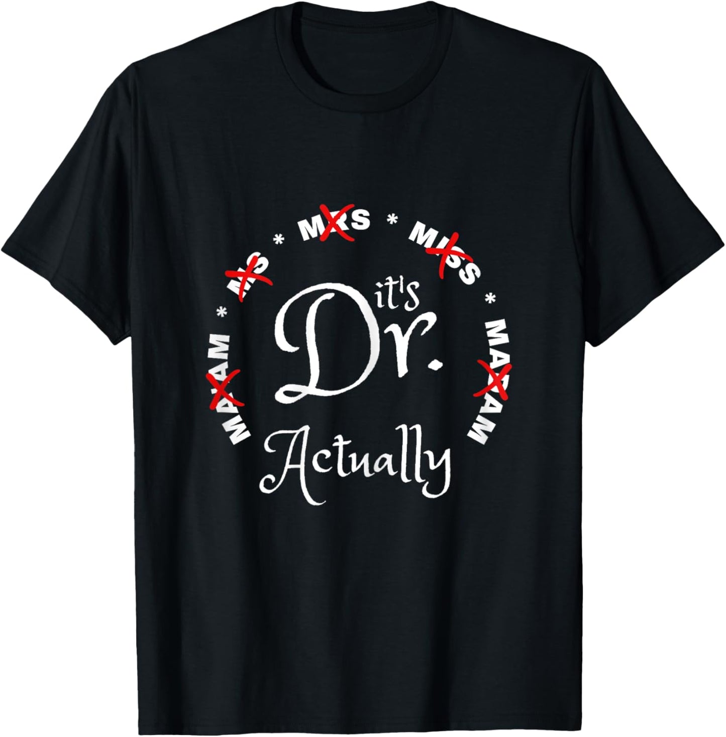 Funny 0Zdl It's Miss Ms Mrs Dr Actually Doctor Appreciation T-Shirt - T-Shirt | Black