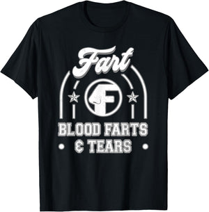 Blood Farts & Tears Fart Funny T-Shirt - T-Shirt | Black