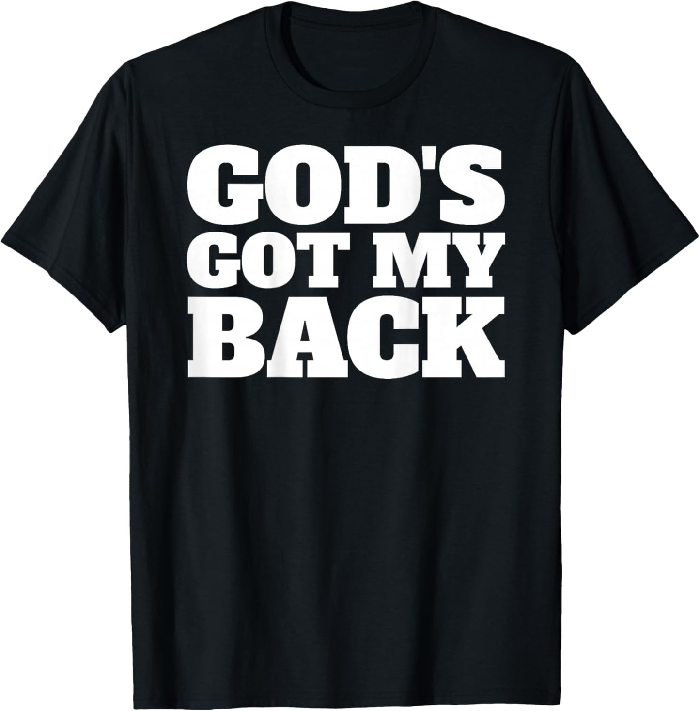 God's Got My Back Christian Faith Believer Jesus T-Shirt - T-Shirt | Black