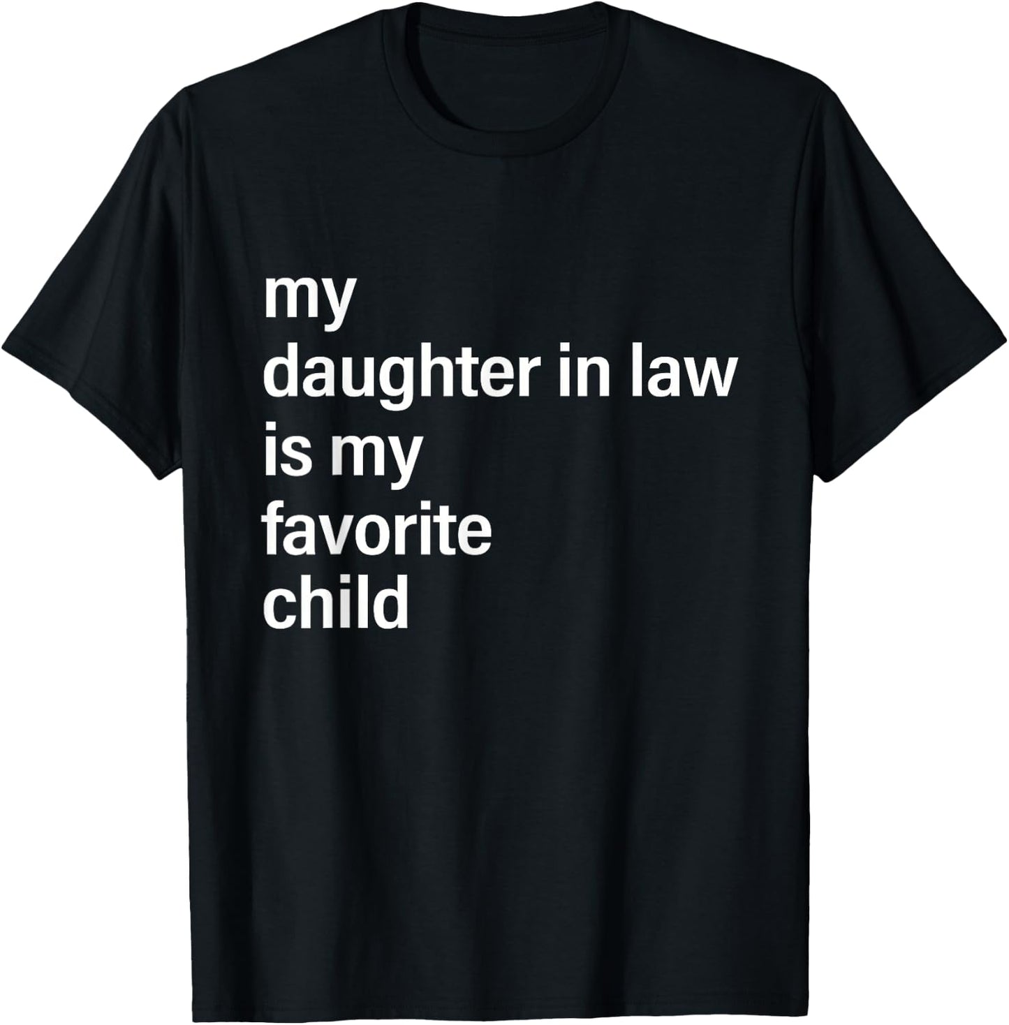 My Daughter in Law is My Favorite Child Father's Day in Law T-Shirt - T-Shirt | Black