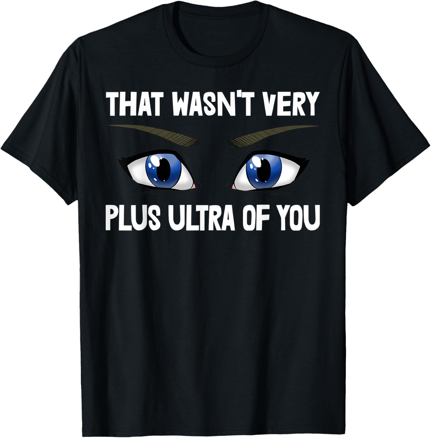 That Wasn't Very Plus Ultra Of You Anime Animation T-Shirt - T-Shirt | Black