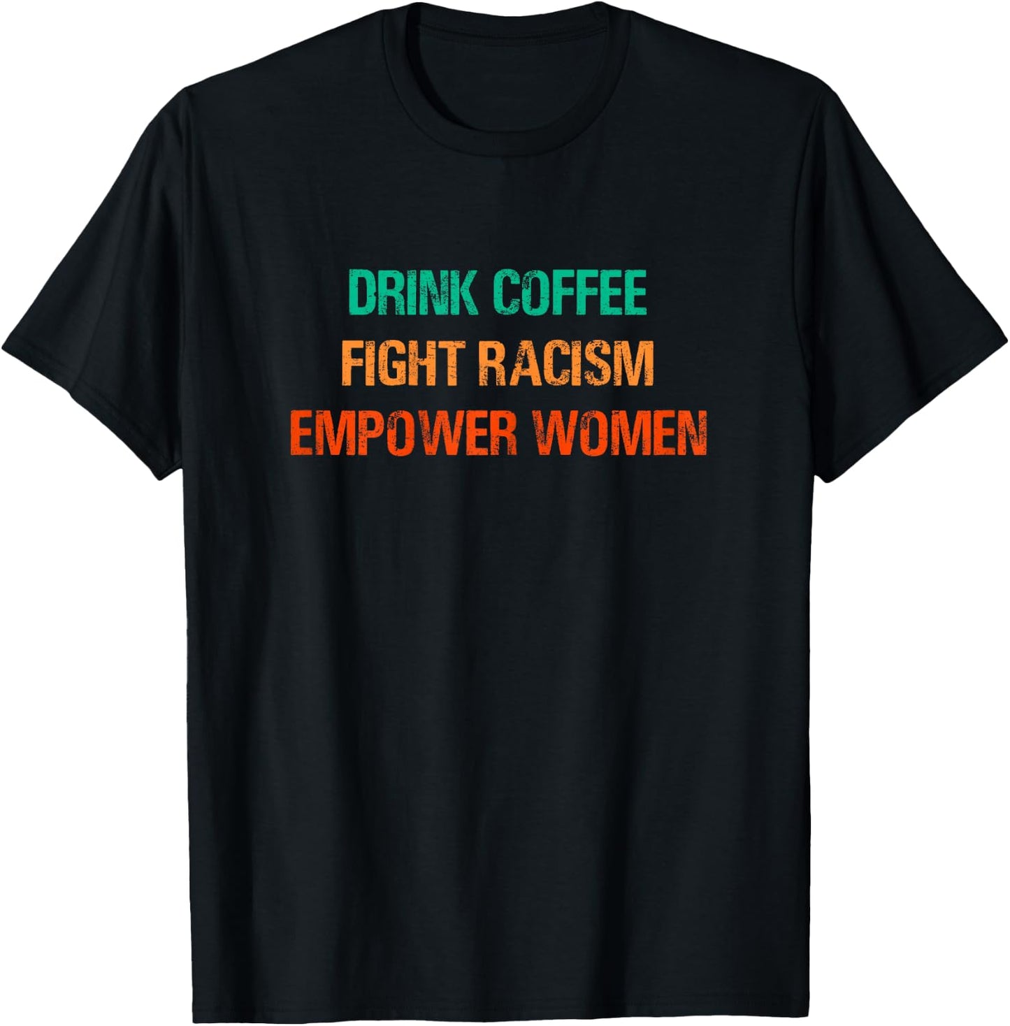 Drink coffee fight racism empower women T-Shirt - T-Shirt | Black