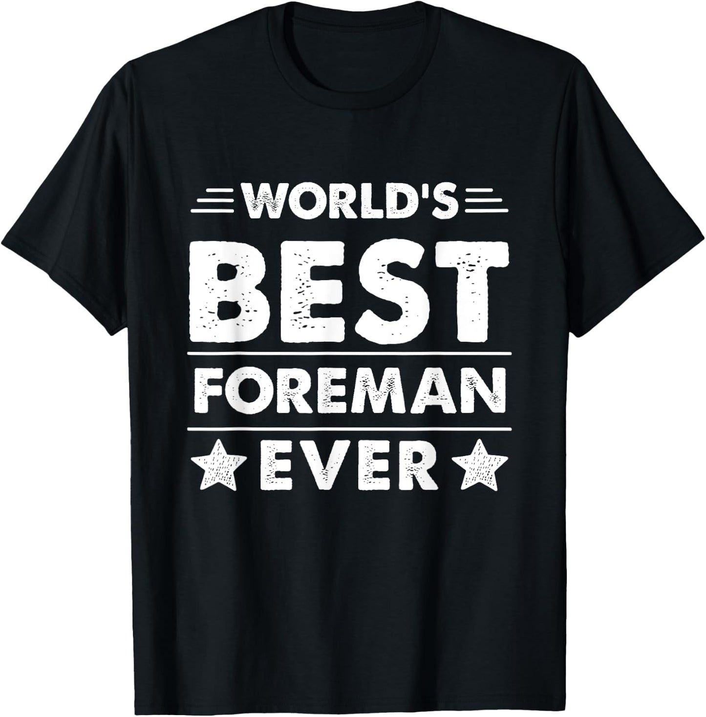 World's Best Foreman Ever T-Shirt - T-Shirt | Black