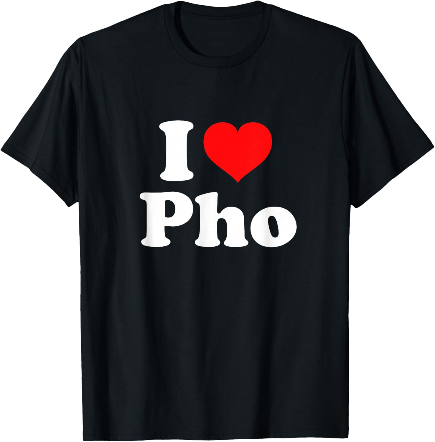 I Love Pho T-Shirt - T-Shirt | Black