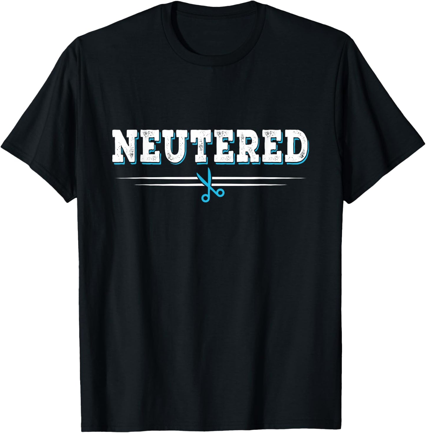 Neutered - Funny Vasectomy Saying Neutered Man Joke T-Shirt - T-Shirt | Black