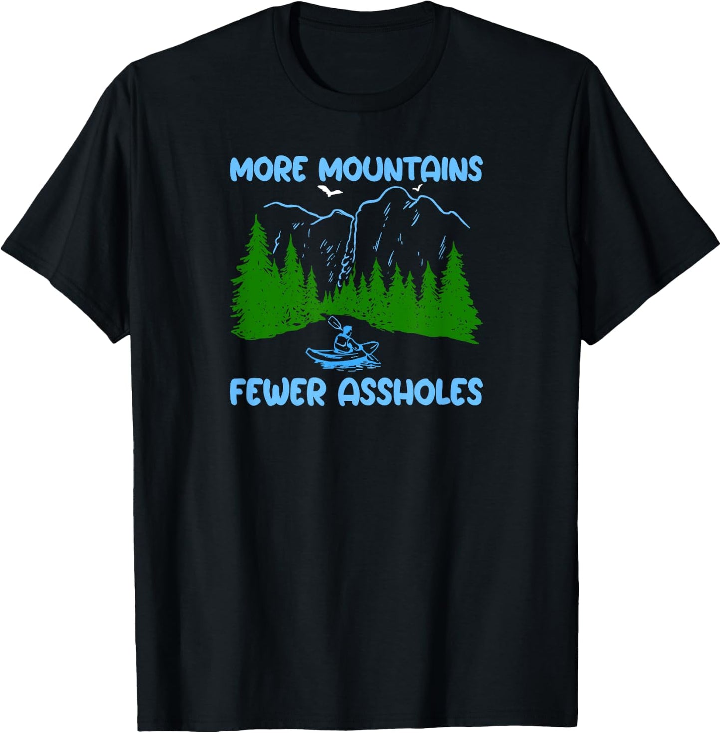 More Mountains Less Assholes Mountain Rafting Scene T-Shirt - T-Shirt | Black