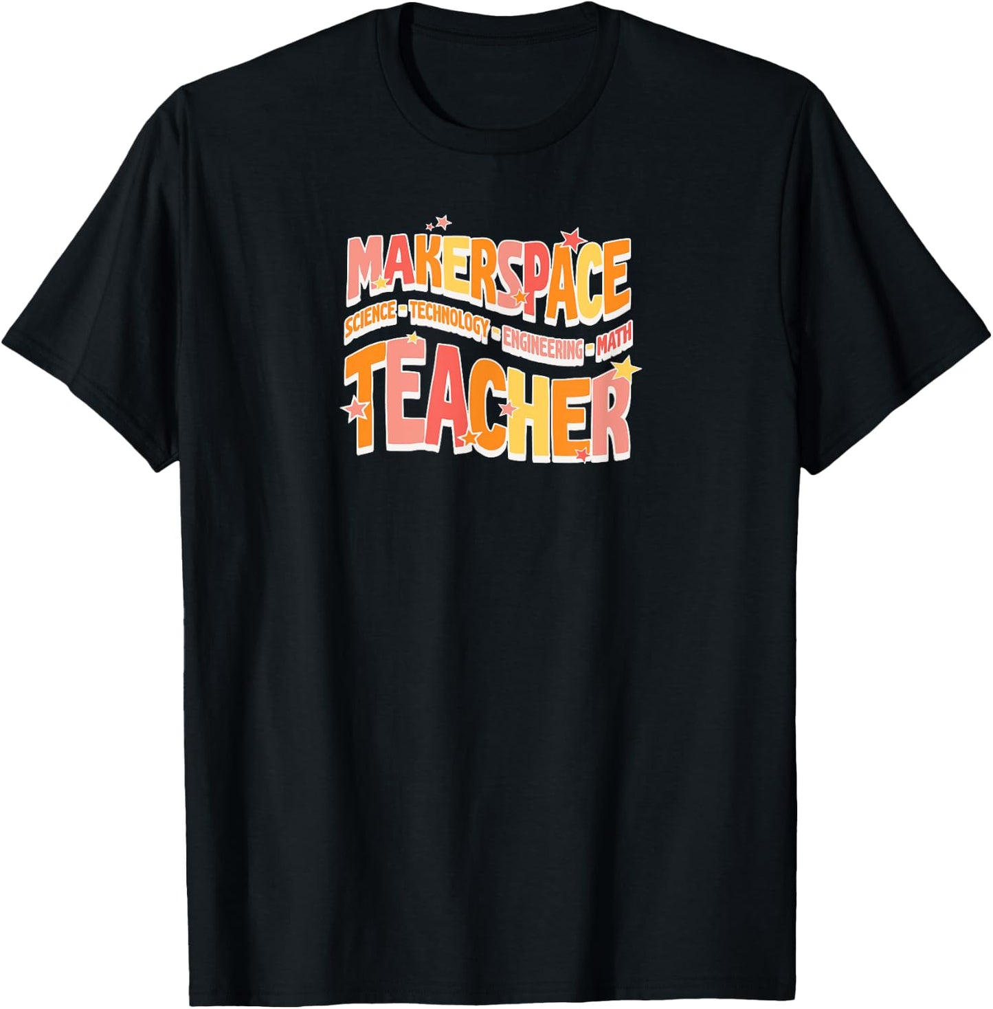 Makerspace Science Technology Engineering Math Teacher Men Women T-Shirt - T-Shirt | Black
