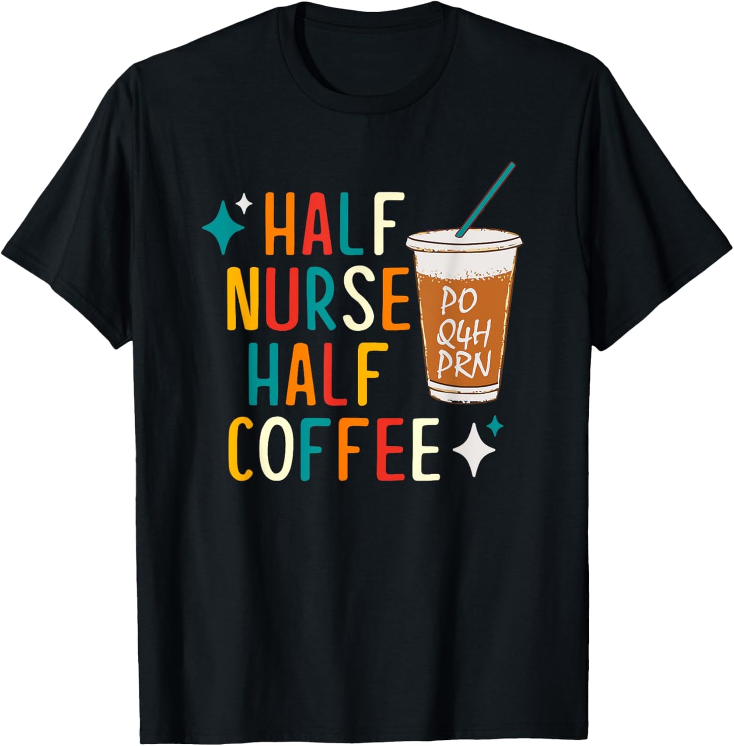 Half Nurse Coffee Nurse Gifts Nurse Week Gifts Funny Nurse T-Shirt - T-Shirt | Black