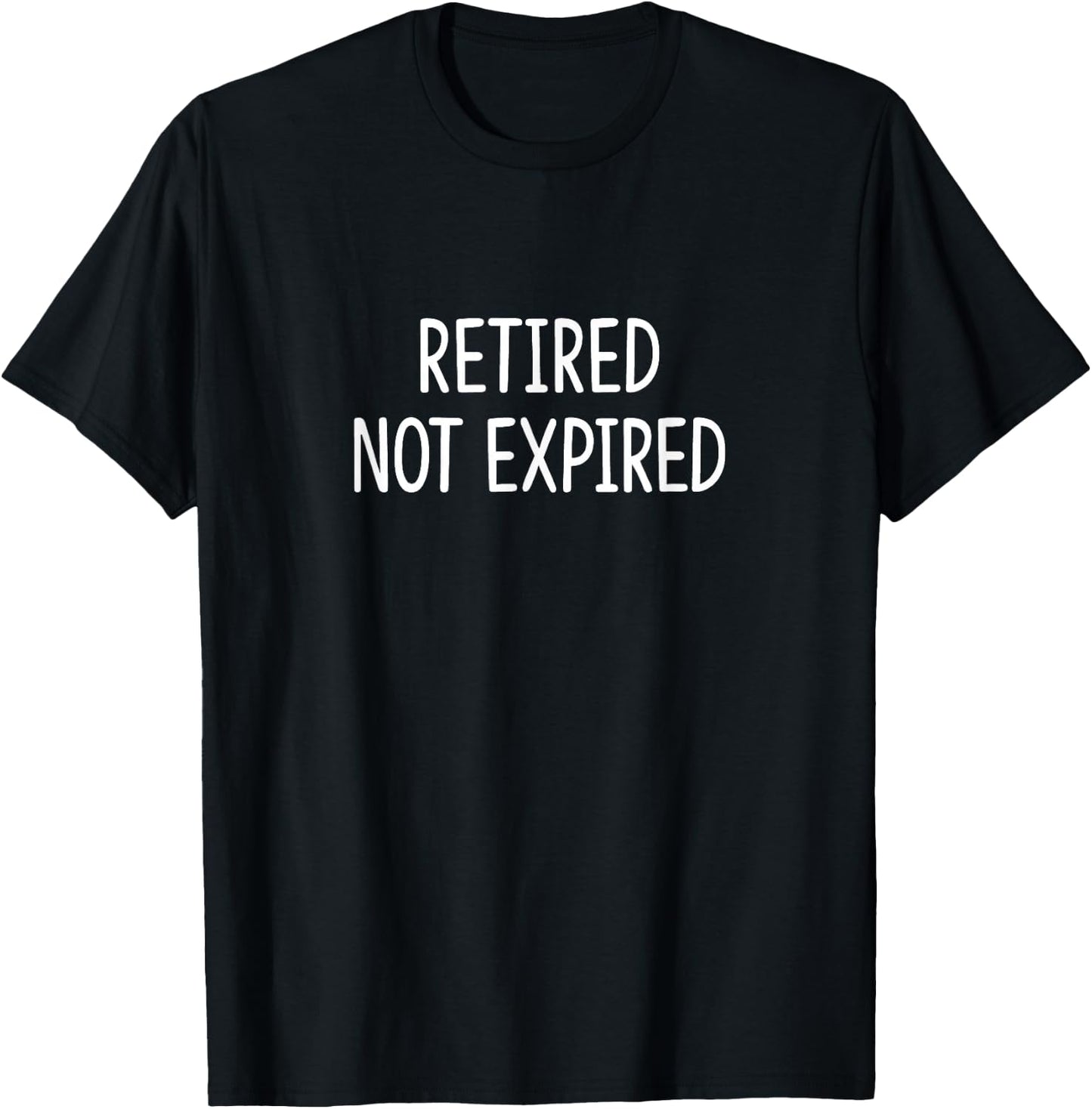 Retired - Not Expired T-Shirt - T-Shirt | Black