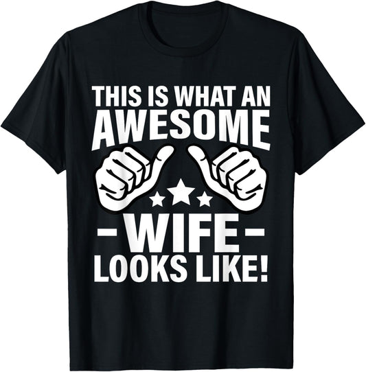 This Is What An Awesome Wife Looks Like Cool Wife T-Shirt - T-Shirt | Black
