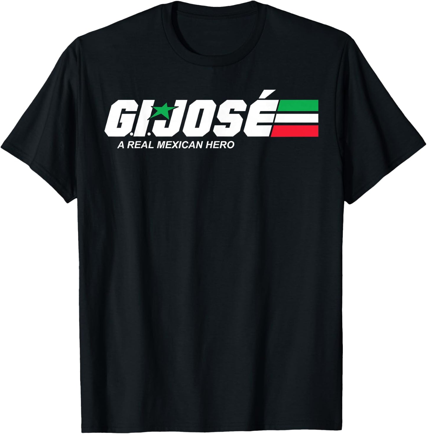 GI Jose A Real Mexican Hero Essential T-Shirt - T-Shirt | Black