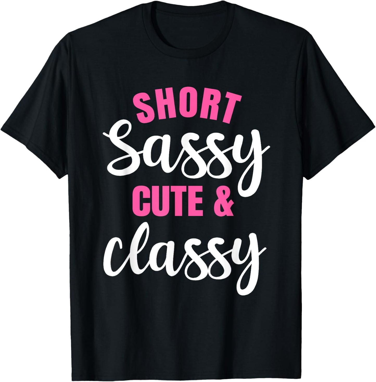 Short Girls Women Slim Petite Thin Lady Sassy Cute & Classy T-Shirt - T-Shirt | Black